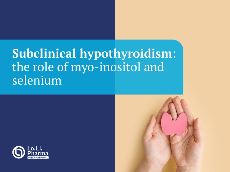 Subclinical hypothyroidism the role of myo-inositol and selenium